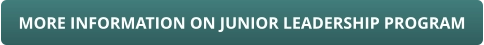MORE INFORMATION ON JUNIOR LEADERSHIP PROGRAM